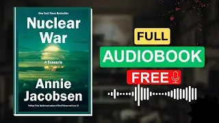 Nuclear War by Annie Jacobsen [Full Audiobook Free]
