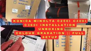KONICA MINOLTA C250i C300i C360i FULL INSTALLATION & UNBOXING _ COLOUR GRADATION __ FULL SETUP#sub