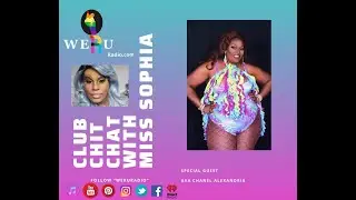 Miss Sophia Hosts Club Chit Chat on WERUradio with Special Guest Ava Chanel Alexandria