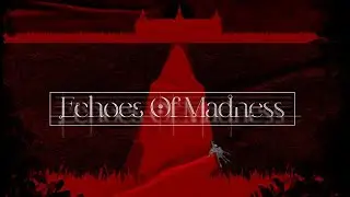 Release Trailer - Echoes of Madness