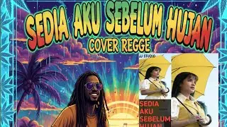 ​Sedia Aku Sebelum Hujan - (Reggae Version) | Enak Banget Buat Santai​