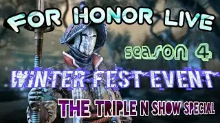 For Honor: Season 4 - Winter Fest Event (The Triple N Show Special).