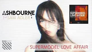 Ashbourne - Supermodel Love Affair (feat. Sam Adler)