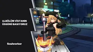 Soulworker - En İyi Hikaye Sahip MMORPG 11.B&ouml;l&uuml;m - Vistanın Deneyleri ve Raid Savaşımız