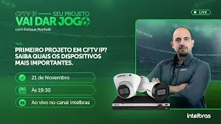 MasterClass CFTVIP: Escolha os dispositivos ideal para o seu projeto