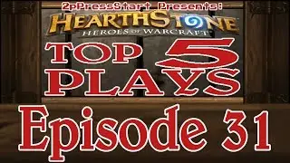 Hearthstone Top 5 Plays of the Week Episode 31