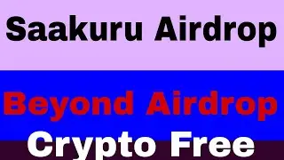 Earn Free Crypto || Saakuru Airdrop Free || Beyond Airdrop Free || Get Free Tokens Instant.