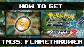 Pokemon Black 2 and White 2 | How To Get Flamethrower (TM35)