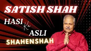 Satish Shah: Hasi Ka Asli Shahensah | Charchit Chehre | Tribute to a Comedy Icon