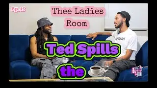Lifestyle Atlanta&rsquo;s Ted Spills ALL the Tea 🫖 | Thee Ladies Room Podcast