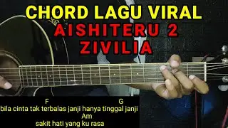 AISHTERU 2 &ndash; ZIVILIA | Chord Paling Mudah Versi Pemula! Auto Lancar & Gacor
