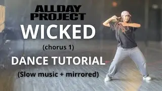 ALLDAY PROJECT &ldquo;Wicked&rdquo; (chorus 1) DANCE TUTORIAL (slow music + mirrored)