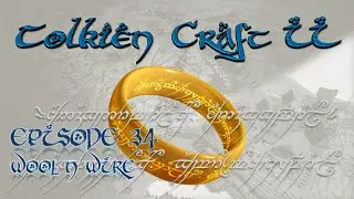 Lets Play - Tolkien Craft II - 34 - Wool n Wire