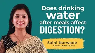 Hi9 | Does Drinking Water after Meals affect Digestion? |  Saini Narwade, Clinical Nutritionist
