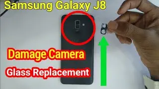 Samsung J8 Camera Glass Replacement |Samsung J8 Damage glass camera replacement | samsung J8 screen