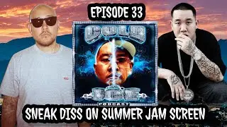 EP 033 - Sneak Diss on Summer Jam Screen