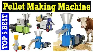 Top 5 Best Feed Pellet Making Machines 2026
