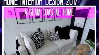 Home Interior Design 2017 A Glam Coastal Home