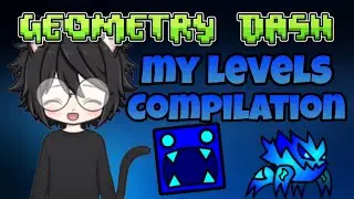 Quelques Uns De Mes Niveaux - Geometry Dash #4