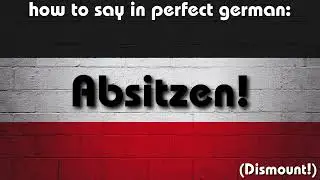 How to say in perfect german pronunciation: Absitzen! (Dismount!)