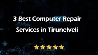 3 Best Computer repair services in Tirunelveli, Tamil Nadu 2024 | Computer repair centers
