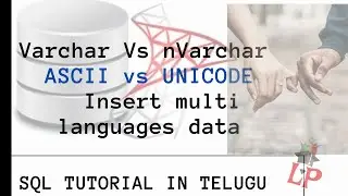 18.Varchar Vs nVarchar  || ascii vs unicode || insert multi languages data ||SQL IN TELUGU