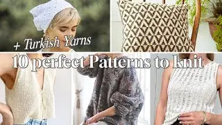 10 Perfect Pattern ideas to Cast - on & New Turkish Yarns✨️Pattern Round-up✨️
