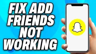 How to FIX Snapchat Add Friends Not Working (2025) - Easy Fix