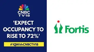 Growth In The High-End Speciality Segment Is Outpacing Core Segment Growth: Fortis Healthcare