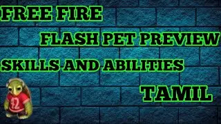 FREE FIRE FLASH PET PREVIEW SKILL AND ABILITIES TAMIL