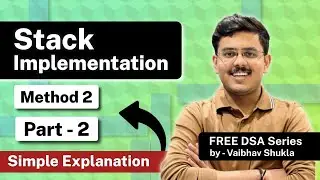 Stack Implementation in DSA | Beginner&rsquo;s Guide with Code Examples (Method 2) &ndash; Part 2
