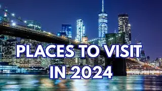 5 TRAVEL DESTINATIONS IN 2024