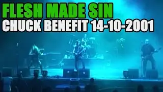 FLESH MADE SIN - CHUCK SCHULDINER BENEFIT 2001