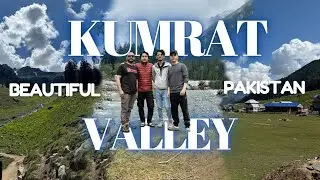 Kumrat Valley 2024 || Beautiful Pakistan || vlog