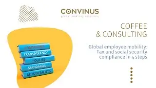 Coffee & Consulting - Global employee mobility: Tax and social securitycompliance in 4 steps