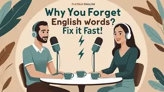Why You Forget English Words | Easy Tips to Remember Vocabulary Fast | Flutalk English 
