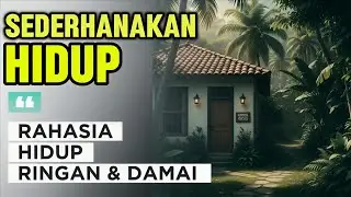 Menyederhanakan Hidup: Rahasia Hidup Ringan dan Tenang