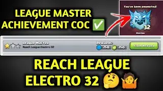 LEAGUE MASTER ACHIEVEMENT CLASH OF CLANS ✅ REACH LEAGUE ELECTRO 32 ✅ LEAGUE MASTER CLASH OF CLANS 