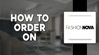 How To Order on Fashion Nova (Quick & Easy)
