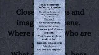SCRIPTURE REFLECTION EXERCISE Use w/ daily reading or Scripture of your choice