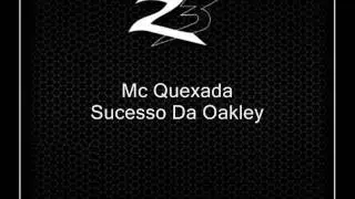 Mc Quexada - Sucesso Da Oakley { Dj Kokada }
