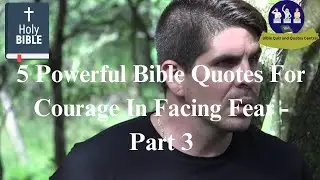 Bible Quotes For Courage In Facing Fear - part 3