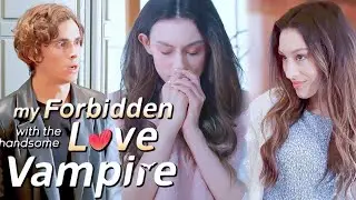 My Forbidden Love with the Handsome Vampire#drama #Vampire