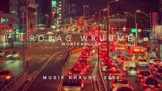 Wortkabular - Robag Wruhme (Musik Krause)