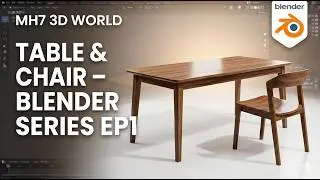 Blender Table & Chair Modeling Tutorial | Beginner to Pro – MH7 3D WORLD (EP1)