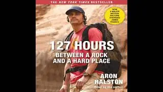 127 Hours Movie Tie- In: Between a Rock and a Hard Place - Aron Ralston