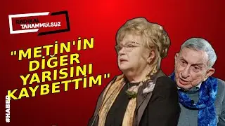 Nevra Serezli Haldun Dormen&rsquo;i anlatırken g&ouml;zyaşlarını tutamadı: Metin&rsquo;in diğer yarısını kaybettim&hellip;