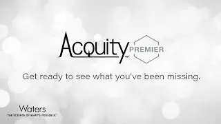 See Analytes Even on a Trace Level | Waters Scientists Talk PREMIER