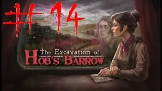 The Excavation of Hob's Barrow Gameplay #14 | I'm Stumped Again
