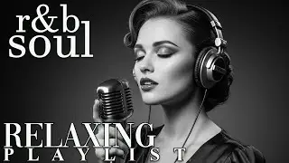 【R&B Soul】Relaxing Romantic Playlist &ndash; Smooth Vocals & Deep Grooves